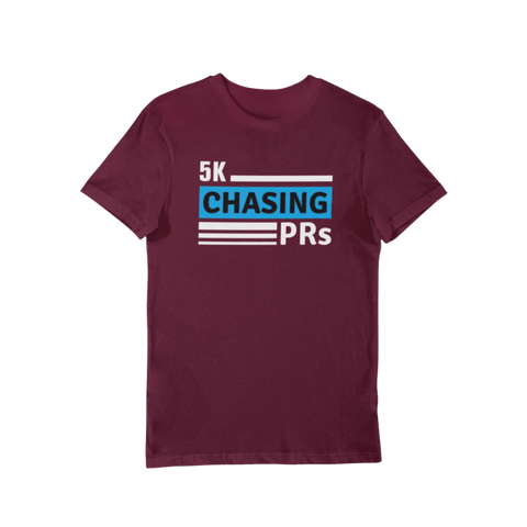 Runner T-Shirt - 5K Chasing PRs maroon