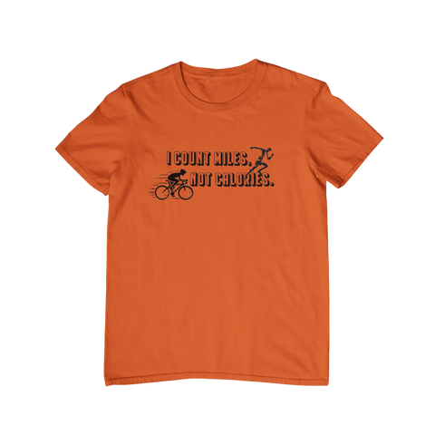 Running and Cycling T-Shirt - I Count Miles Not Calories  orange