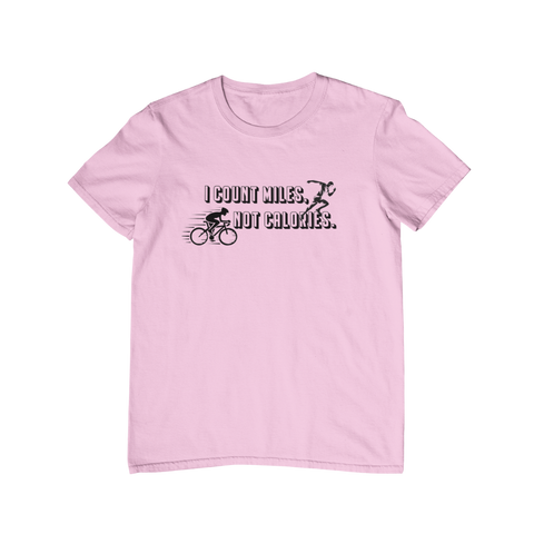Running and Cycling T-Shirt - I Count Miles Not Calories  pink
