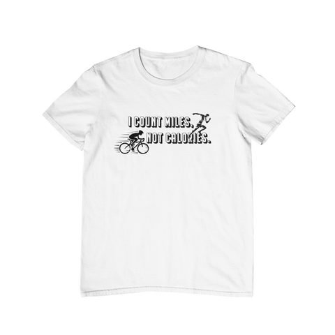 Running and Cycling T-Shirt - I Count Miles Not Calories  white