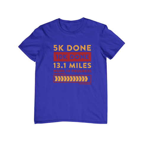 Running T-Shirt - 13.1 Miles in Progress Half Marathon Training royal blue