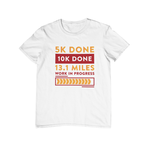Running T-Shirt - 13.1 Miles in Progress Half Marathon Training white